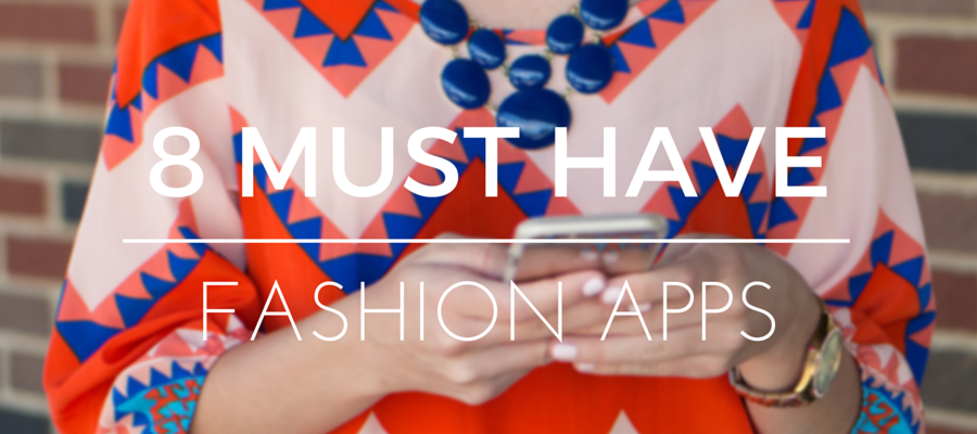 8 Must Have Fashion Apps